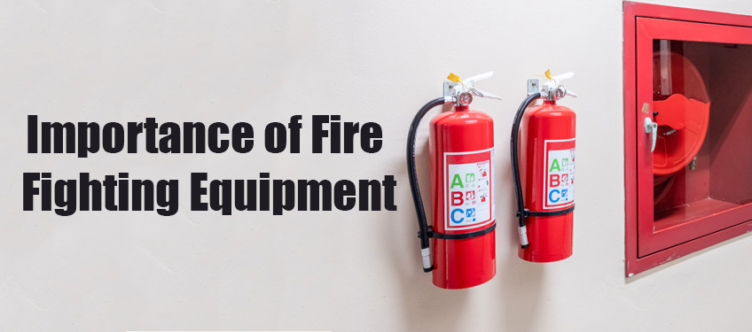 Importance of Fire Fighting Equipment